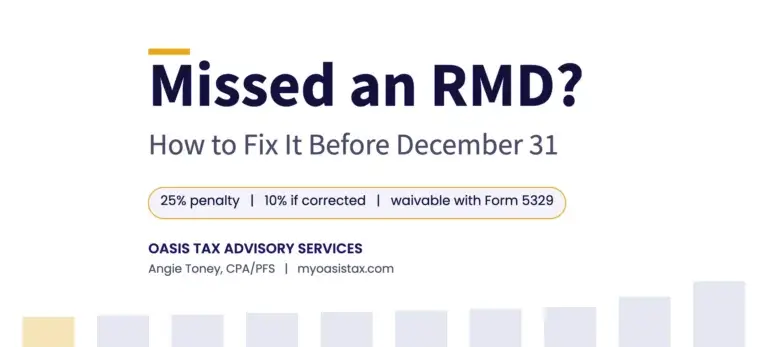 Missed an RMD? How to fix it before December 31. Oasis Tax Advisory Services title card: 25% penalty, 10% if corrected, waivable with Form 5329